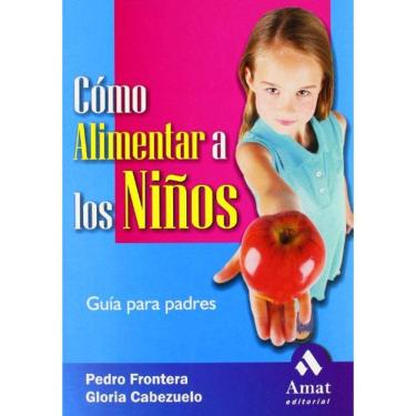Imagem de Como Alimentar A Los Ni os Guía Para Padres