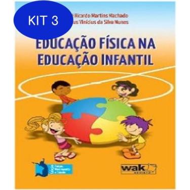 Imagem de Kit 3 Livro Educação Física Na Educação Infantil - W.A.K.