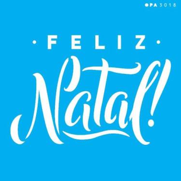 Imagem de Stencil Opa 10 x 10 cm - Feliz Natal - 3018 - Opa Criando Arte