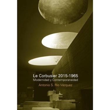 Imagem de Le Corbusier 2015-1965 modernidad y contemporaneidad - Espanhol