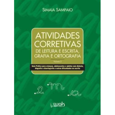 Imagem de Atividades corretivas de leitura e escrita, grafia e ortografia