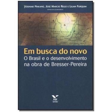 Imagem de Em Busca do Novo - o Brasil e o Desenvolvimento na Obra de Bresser-per