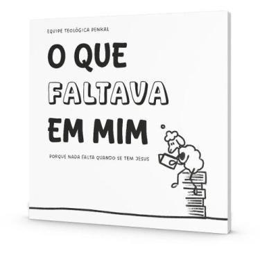 Imagem de Livro - O que faltava em mim | Equipe teológica Penkal