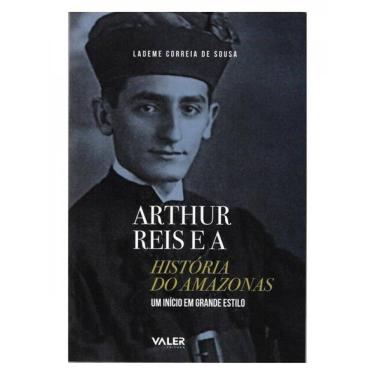 Imagem de Arthur Reis E A História Do Amazônas: Um Início Em Grande Estilo