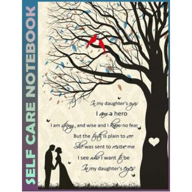 Imagem de Self Care Notebook: In My Daughter's Eyes Spend Few Minutes Journal to Inspire a Happier, Healthier & More Grateful Mindset. My Self-Care, Fitness, ... Time Management and Focus - Task Organizer