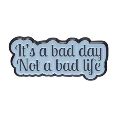 Imagem de It's a Bad Day Not a Bad Life Anxiety Anxious Pressure Work Stress Stressed Office Humor Mental Health Depression Down Mood Positive Atitude Motivate Inspirational 3 cm Enamel Pin Badge