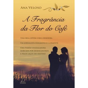 Imagem de Livro - A Fragrância da Flor do Café