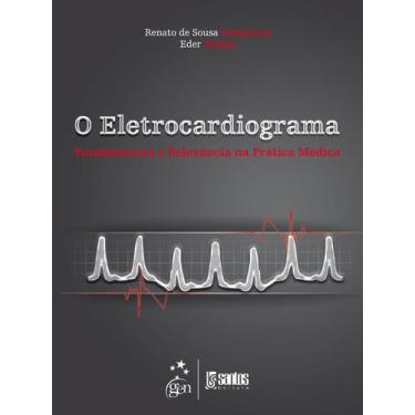 Imagem de Livro - O Eletrocardiograma - Fundamentos e Relevância na Prática Médi
