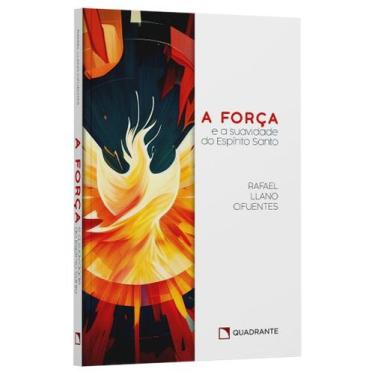 Imagem de Livro - A força e a suavidade do Espírito Santo