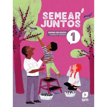 Imagem de Livro - Semear Juntos - Ensino Religioso - 1º Ano - 3ª Ed. 2024, 2, 20