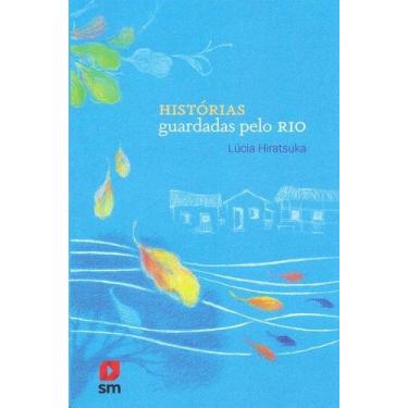 Imagem de Historias Guardadas Pelo Rio - SM EDICOES LTDA