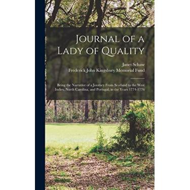 Imagem de Journal of a Lady of Quality: Being the Narrative of a Journey From Scotland to the West Indies, North Carolina, and Portugal, in the Years 1774-1776