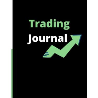 Imagem de Trading Journal: Gifts For Traders Of Stocks, Forex, Crypto, Futures, And Options To Be More Successful With Stock Trading Log Books / Day Trading Log & Investing Journal: 100 Pages