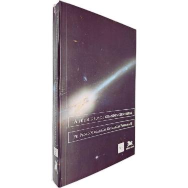 Imagem de A Fé em Deus de Grandes Cientistas Pe. Pedro Magalhães Guimarães SJ