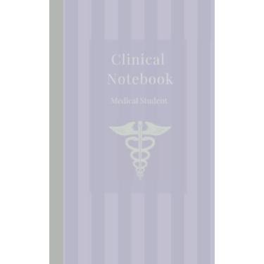 Imagem de Med Student, Med school PLAIN Clinical Notebook; Pocket sized, 5 x 8 inch, 100 page lined field notes: Perfect accessory or gift for medical students, ... urgent care, emergency, family medicine