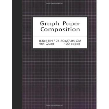 Imagem de Graph Paper Composition Notebook Quad Ruled 4x4: Writing Practice Journal, Large (8.5” x 11”), Quad Ruled 4 Squares per Inch (4x4) Composition ... (Planning, Designing, Sketching) Linear