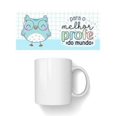 Imagem de Caneca Personalizada Presente Homenagem Dia Dos Professores, Lembrança (Para a melhor Profe do Mundo)