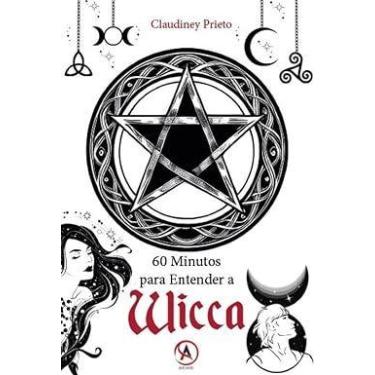 Imagem de 60 Minutos para Entender a Wicca - Prieto, Claudiney - EDITORA ARDANE