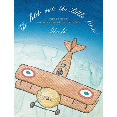 Imagem de The Pilot and the Little Prince: The Life of Antoine de Saint-Exupéry (English Edition)