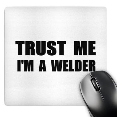 Imagem de 3dRose Trust me Im a Welder. Humor divertido trabalho de soldagem. - Mouse pad, 8 x 8 polegadas (mp_195658_1)