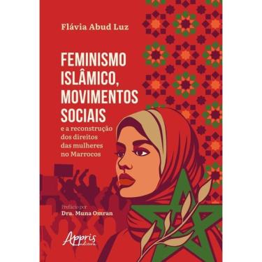 Imagem de Feminismo Islâmico, Movimentos Sociais E A Reconstrução Dos Direitos Das Mulheres No Marrocos