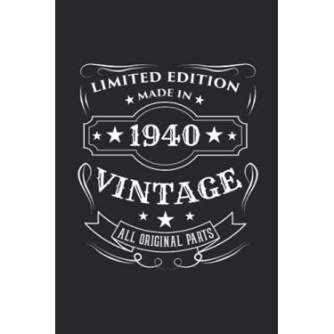 Imagem de Limited Edition Made In 1940 Vintage All Original Parts: 6" x 9" Blank - Notebook - Memo Book - Paperback - Journal - Diary - Funny birthday gift for ... in 1940. A year in which legends are made.