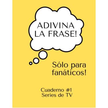 Imagem de ¡Adivina la Frase! Cuaderno ¡Sólo para Fanáticos!: Cuaderno de Hojas Rayadas con Frases Famosas para Adivinar y Dibujar, 8.5"x11", Cuaderno #1 Series de TV