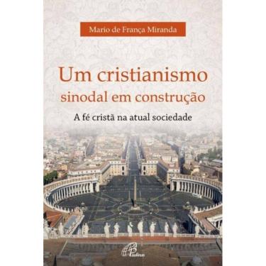 Imagem de Um Cristianismo Sinodal Em Construção - a Fé Cristã Na Atual Sociedade