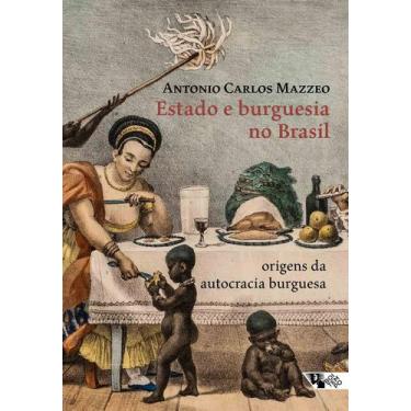 Imagem de Estado e Burguesia no Brasil - Origens da Autocracia Burguesa Sortido 