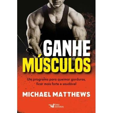 Imagem de Livro - Ganhe músculos - Um programa para queimar gorduras, ficar mais