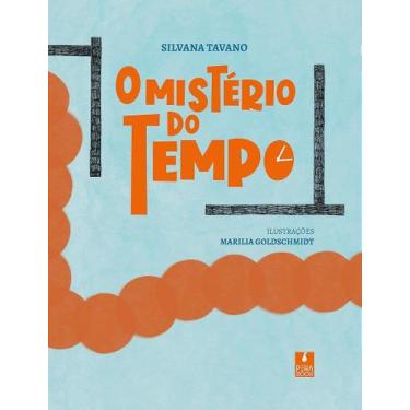 Imagem de O MISTÉRIO DO TEMPO - Livro Infantil de Silvana Tavano - PERABOOK