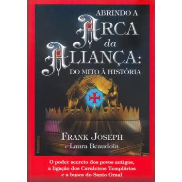 Imagem de Livro - Abrindo a Arca da Aliança : do Mito à História