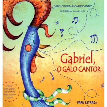 Imagem de Gabriel, O Galo Cantor (Inclui Cd) - Papa-Letras