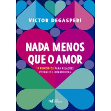 Imagem de Livro Nada Menos Que O Amor Victor Degasperi