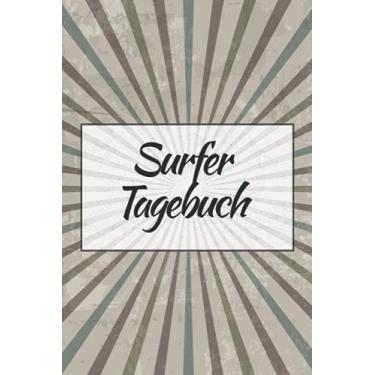 Imagem de Surfer Tagebuch: Tagebuch für Windsurfen, Kitesurfen und Stand Up Paddling - Surfer Notizbuch A5 Geschenk für Wellenreiter