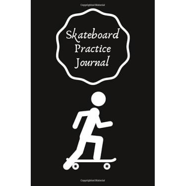 Imagem de Skateboard Practice Journal: Set Goals and Track Progress on Skateboarding | for any level | Improve your level | Skills and Tricks | 6 by 9", most 90 pages | Gift