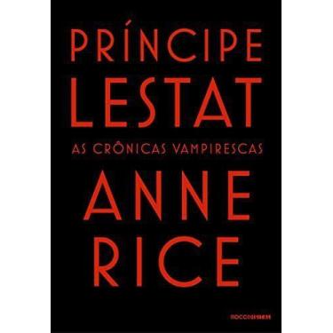 Imagem de Príncipe Lestat: As Crônicas Vampirescas- Anne Rice - Editora Rocco