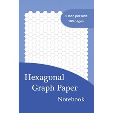 Imagem de Hexagonal Graph Paper Notebook: Blank Notebook For Organic Chemistry, Biochemistry, Video Game Mapping, Drawing Tabletop Roleplay Games and Board Games