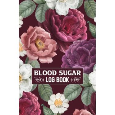 Imagem de Blood Sugar Log Book: Daily Diabetic Glucose Tracker Journal Book, 4 Time Before-After (Breakfast, Lunch, Dinner, Bedtime (6" x 9", 120 Pages)