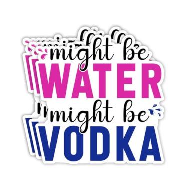 Imagem de (3 peças) Adesivo Might Be Water Might Be Vodka Engraçado Citações Sarcásticas Frases Amantes Vinho Decalque de Vinil Presente para Tumbler Laptop Kindle Garrafas de Água Tablet Livros Telefone