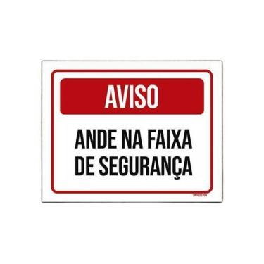 Imagem de Placa De Sinalização Aviso Anda Na Faixa De Segurança 27X35 - Sinalizo