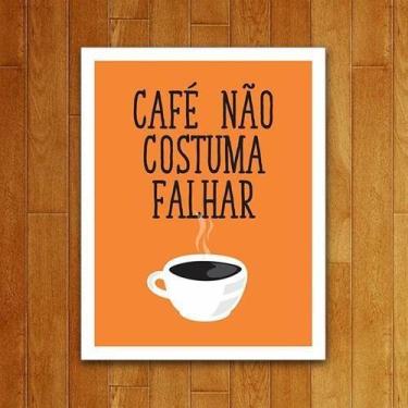 Imagem de Placa Decorativa - Café Não Costuma Falhar (36X46) - Sinalizo