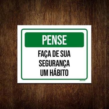 Imagem de Kit 5 Placa Sinalização - Pense Faça Segurança Um Hábito - Sinalizo