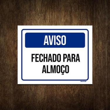 Imagem de Placa De Sinalização - Aviso Fechado Para Almoço 18X23 - Sinalizo