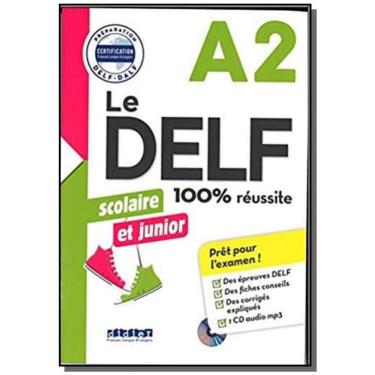 Imagem de Le Delf Junior Et Scolaire - 100% Réussite - A2 - Livre + Cd Mp3