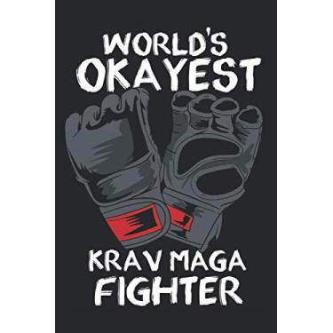 Imagem de Worlds Okayest Krav Maga Fighter: Notebook For Krav Maga Fighter Instructor Coach Notes Journal Diary Planner (Ruled Paper, 120 Lined Pages, 6" x 9") Krav Maga Martial Arts & Self Defense Training