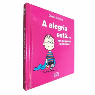 Imagem de Livro A Alegria Está... Nos Pequenos Momentos Charles M. Schulz Snoopy Capa Dura