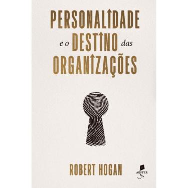 Imagem de Personalidade e o destino das organizações