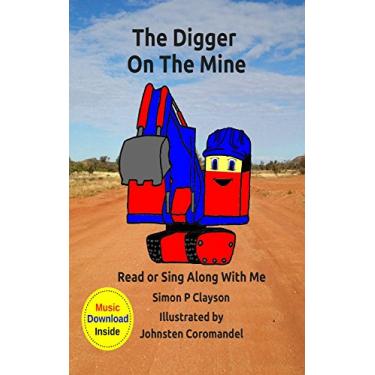 Imagem de The Digger on the Mine: Read or Sing Along With Me (English Edition)