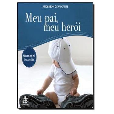 Imagem de Meu pai, meu herói, Anderson Cavalcante  Autor - Editora Sextante